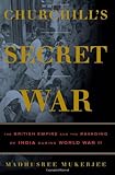 Churchill's Secret War: The British Empire and the Ravaging of India during World War II cover