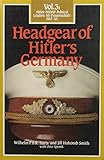 Headgear of Hitler's Germany, Vol. 3 by