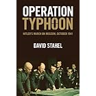 Operation Typhoon: Hitler's March on Moscow, October 1941