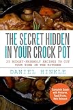 Image de The Secret Hidden In Your Crock Pot: 25 Budget-Friendly Recipes To Cut Your Time In The Kitchen (DH Kitchen) (Volume 24)