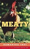 Meaty: Essays by Samantha Irby, Creator of the Blog BitchesGottaEat