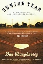 Senior Year: A Father, A Son, and High School Baseball