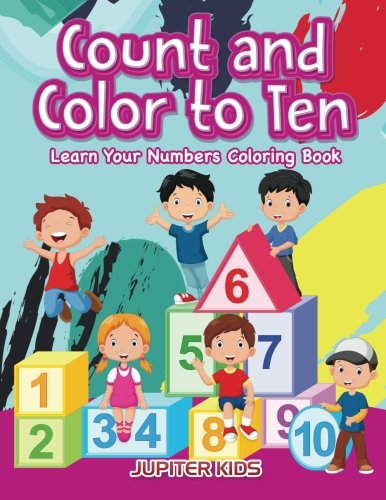 Count and color to Ten: Learn Your Numbers coloring book
