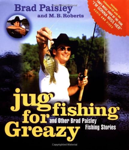 Jug Fishing for Greazy: And Other Brad Paisley Fishing Stories
