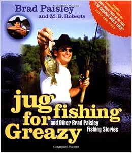Jug Fishing For Greazy And Other Brad Paisley Fishing - 