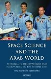 Jörg Matthias Determann, "Space Science and the Arab World: Astronauts, Observatories, and Nationalism in the Middle East" (I. B. Tauris, 2018)