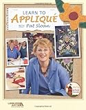 Learn to Applique with Pat Sloan (Leisure Arts #3784) by Pat Sloan