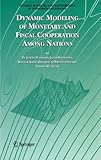 Image de Dynamic Modeling of Monetary and Fiscal Cooperation Among Nations (Dynamic Modeling and Econometrics in Economics and Finance)