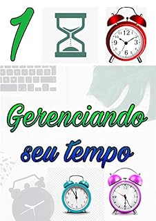 Livro Gerenciando seu tempo: Um guia para iniciantes para gerenciar seu tempo de forma mais eficaz...