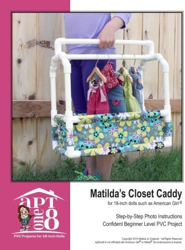 Matilda's Closet Caddy: Confident Beginner-Level PVC Project for 18-inch Dolls: Volume 5 (AptOne8 PVC Project Patterns by Matilda Jo Originals)