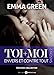 Toi + Moi - Saison 2: Envers et contre tout (French Edition) by Emma M.  Green