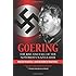 Goering: The Rise and Fall of the Notorious Nazi Leader