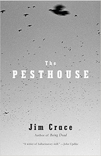 The Pesthouse, by Jim Crace The Pesthouse, by Jim Crace