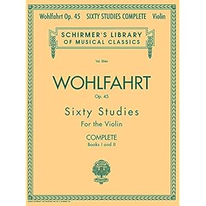 Franz Wohlfahrt – 60 Studies, Op. 45 Complete: Schirmer Library of Classics Volume 2046: Books 1 and 2