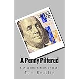 A Penny Pilfered:  Picking Ben Franklin's Pocket