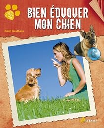 Bien éduquer mon chien