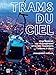 Trams du ciel : Atlas mondial des téléphériques et autres transports urbains à câble, funiculai by