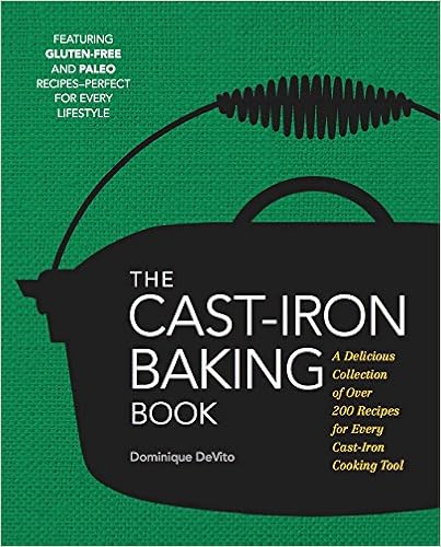 The Cast Iron Baking Book: More Than 175 Delicious Recipes for Your Cast-Iron Collection, by Dominique DeVito