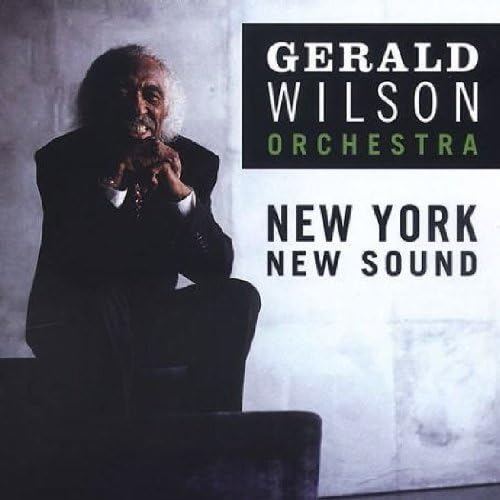 New York, New Sound by gerald wilson orchestra (2003-08-26)