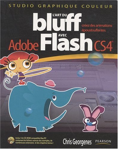 L'art du bluff avec Flash CS4: Créez des animations époustouflantes by (Paperback)