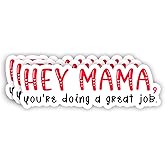 (3Pcs) Hey Mama You're Doing A Great Job Sticker Funny Motivational Quotes Inspirational Family Mommy Love Mother's Day Vinyl Decal for Tumbler Laptop Kindle Water Bottles Books Phone -Size 3x1 Inch
