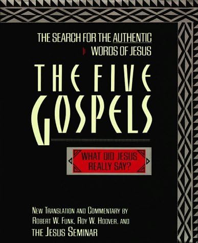語学+参考書 The Five Gospels: What Did Jesus Really Say? The Search for the Authentic Words of Jesus The Five Gospels: What Did Jesus Really Say? The Search for the