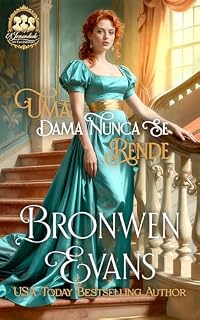 Livro Uma Dama Nunca Se Rende : Inimigos dos Amantes Romance da Regência (Série: A Irmandade do Escândalo Livro 2)
