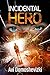 Incidental Hero: International  Conspiracy Thriller