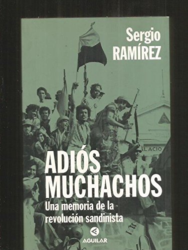 Adios muchachos: Una memoria de la Revolucion Sandinista (Spanish Edition)