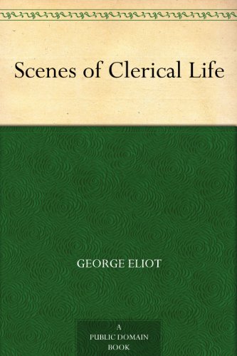 Scenes of Clerical Life by George Eliot