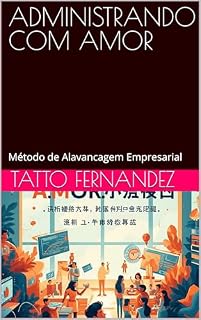 Livro ADMINISTRANDO COM AMOR: Método de Alavancagem Empresarial