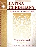 Latina Christiana: Introduction to Christian Latin, Book II, Teacher Manual - Book  of the Latina Christiana II