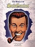 The Book of the SubGenius : The Sacred Teachings of J.R. 'Bob' Dobbs