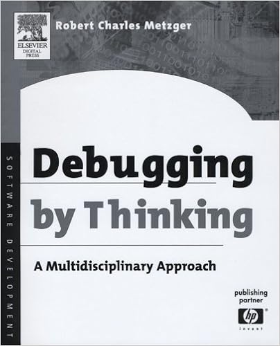 Debugging By Thinking A Multidisciplinary Approach Hp Technologies 1 Metzger Robert Charles Ebook Amazon Com Debugging By Thinking A Multidisciplinary Approach Hp Technologies 1 Metzger Robert Charles Ebook Amazon Com