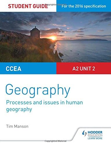 CCEA A2 Unit 2 Geography Student Guide 5: Processes and issues in human geography