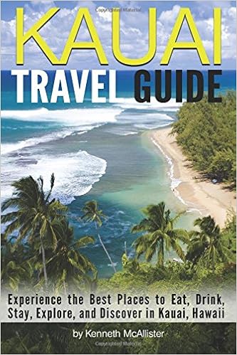 Kauai Travel Guide Experience The Best Places To Eat Drink