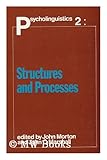 Psycholinguistics 2 : Structures and Processes, , 026213148X