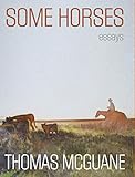 Some Horses: Essays by Thomas McGuane