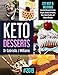 KETO DESSERTS #2019: 222 Best & Delicious Low-Carb Desserts to Lose Weight, Balance Hormones, Boost Brain Health, and Reverse Disease