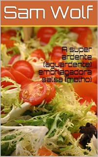 Livro A super ardente (aguardente) embriagadora salsa (molho)