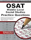 OSAT Middle Level Social Studies Practice Questions: CEOE Practice Tests & Exam Review for the Certification Examinations for Oklahoma Educators / Oklahoma Subject Area Tests