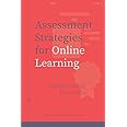 Assessment Strategies for Online Learning: Engagement and Authenticity (Issues in Distance Education)