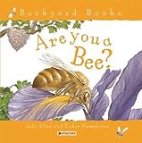Are You A Bee? (Turtleback School & Library Binding Edition) (Backyard Books)