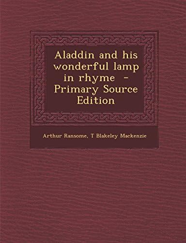 Aladdin and His Wonderful Lamp in Rhyme - Primary Source Edition