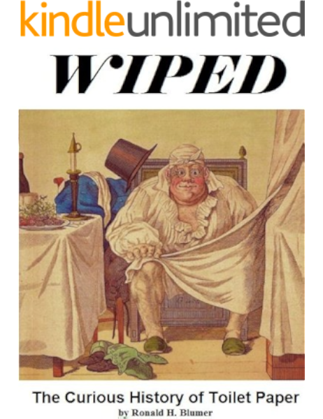 Wiped The Curious History Of Toilet Paper Kindle Edition By Blumer Ronald H Health Fitness Dieting Kindle Ebooks Amazon Com I cannot imagine the bible not in book form or the magna carter being you can get a real feeling from the paper before you read a single word or absorb a fraction of an image. the curious history of toilet paper