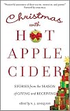Christmas with Hot Apple Cider: Stories from the Season of Giving and Receiving (Powerful Stories of by N. J. Lindquist, Linda Hall