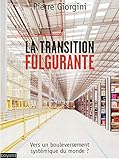 La transition fulgurante : Vers un bouleversement systémique du monde ? by