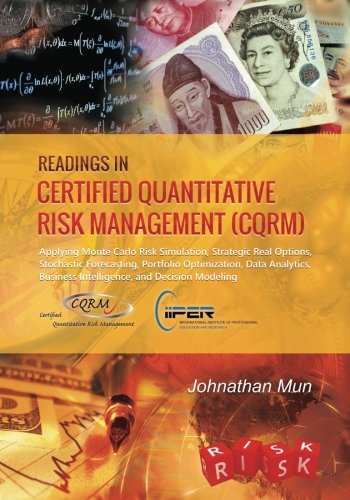 Readings in Certified Quantitative Risk Management (CQRM): Applying Monte Carlo Risk Simulation, Str