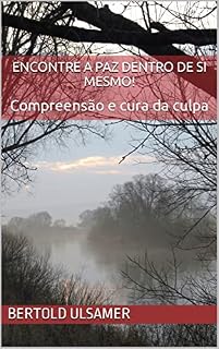 Livro Encontre a paz dentro de si mesmo! : Compreensão e cura da culpa