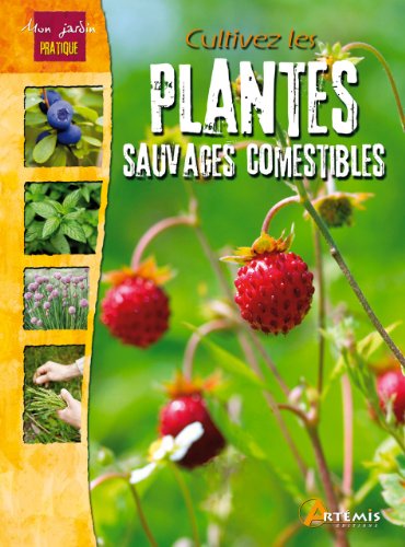 Cultivez les plantes sauvages et comestibles